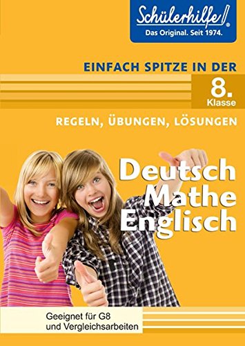 Deutsch, Mathe, Englisch in der 8. Klasse: Schülerhilfe - Einfach spitze Deutsch, Mathe, Englisch in der 8. Klasse: Schülerhilfe - Einfach spitze von TANDEM