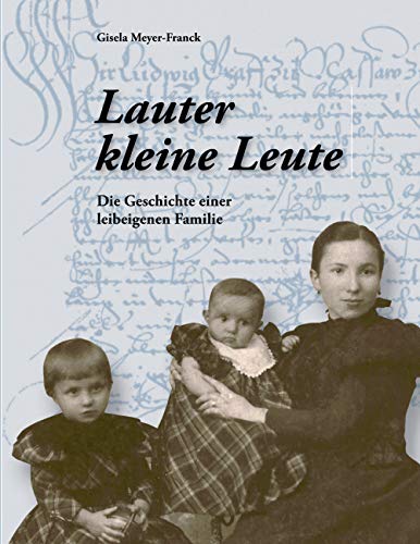 Lauter kleine Leute: Die Geschichte einer leibeigenen Familie. Erstes Buch: Barbara Martin.