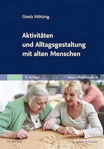 Aktivitäten und Alltagsgestaltung mit alten Menschen