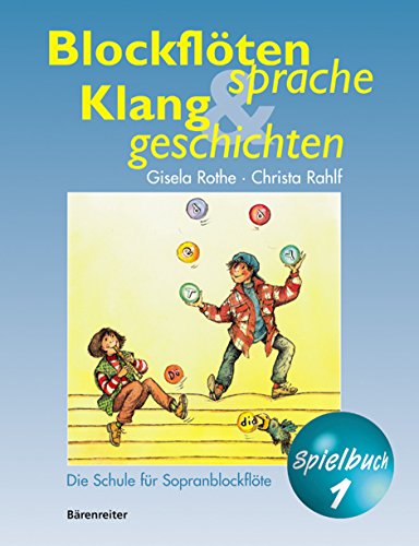 Spielbuch 1 Blockfloetensprache und Klanggeschichten. Sopranblockflöte
