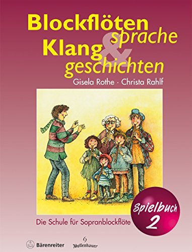 Blockflötensprache und Klanggeschichten. Spielbuch 2: Die Schule für Sopranblockflöte: Sopranblockflötenschule von BARENREITER