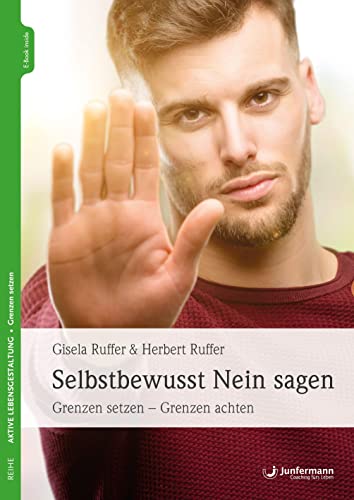 Selbstbewusst NEIN sagen: Grenzen setzen - Grenzen achten