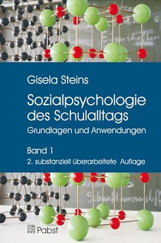 Sozialpsychologie des Schulalltags: Band I: Grundlagen und Anwendungen: Band 1: Grundlagen und Anwendungen von Pabst, Wolfgang Science