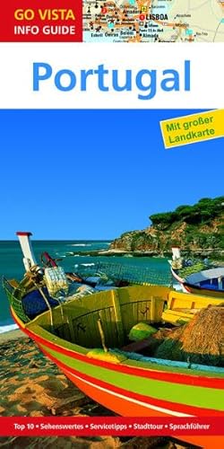 GO VISTA: Reiseführer Portugal: Reiseführer inklusive großer Landkarte. Top 10, Sehenswertes, Servicetipps, Stadttour, Sprachführer (Mit Faltkarte)