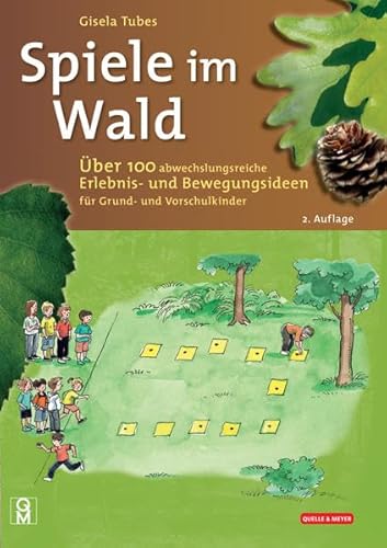 Spiele im Wald: Über 100 abwechslungsreiche Erlebnis- und Bewegungsideen für Grund- und Vorschulkinder Spiele im Wald: Über 100 abwechslungsreiche Erlebnis- und Bewegungsideen für Grund- und Vorschulkinder