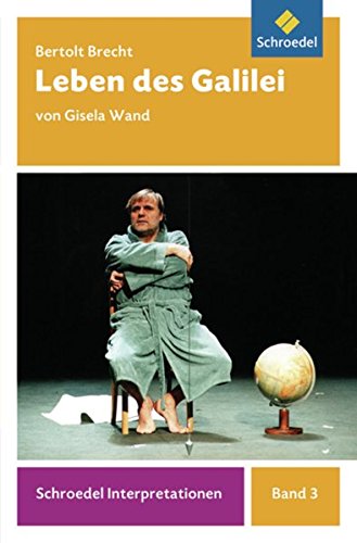 Schroedel Interpretationen: Bertolt Brecht: Leben des Galilei von Schroedel