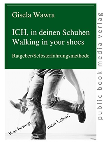 Ich, in deinen Schuhen: Ratgeber/Selbsterfahrungsmethode von Frankfurter Taschenbuchverlag