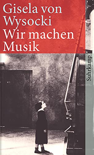 Wir machen Musik: Geschichte einer Suggestion (suhrkamp taschenbuch) von Suhrkamp Verlag AG