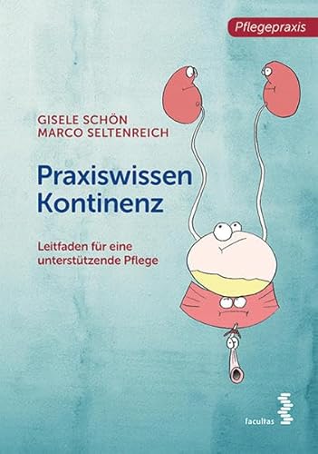 Praxiswissen Kontinenz: Leitfaden für eine unterstützende Pflege