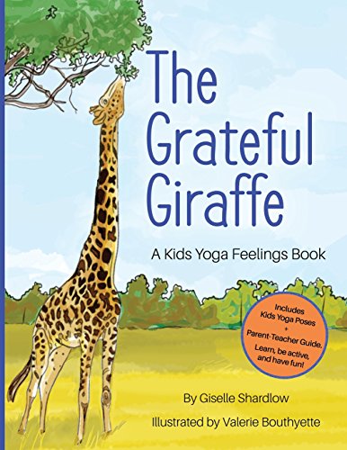 The Grateful Giraffe: A Kids Yoga Feelings Book von Kids Yoga Stories