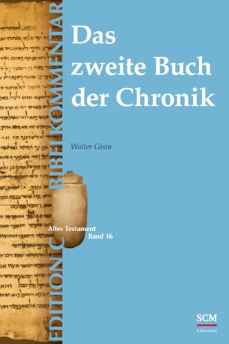 Das zweite Buch der Chronik (Edition C/AT/Band 16) (Bibelkommentare AT, 16, Band 16)