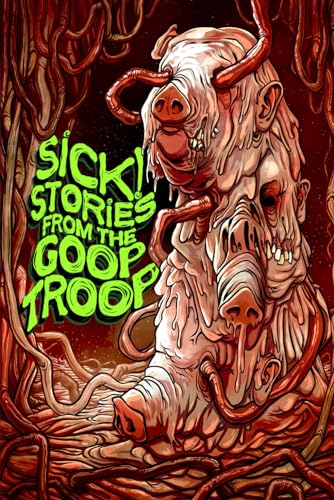 Sick!: Stories From the Goop Troop (DarkLit Books) von DarkLit Press