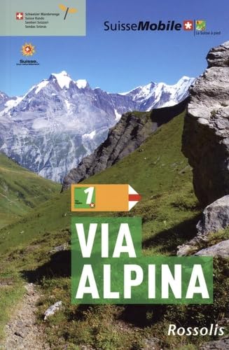 La Suisse a pied via Alpina - 3eme edition von ROSSOLIS