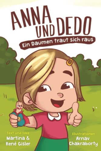 Anna und Dedo: Ein Daumen traut sich raus von Independently published