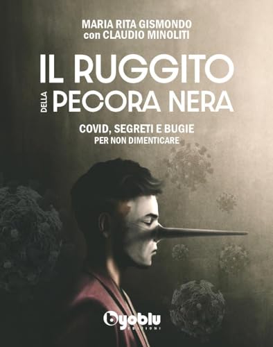 Il ruggito della pecora nera. Covid, segreti e bugie. Per non dimenticare von Byoblu