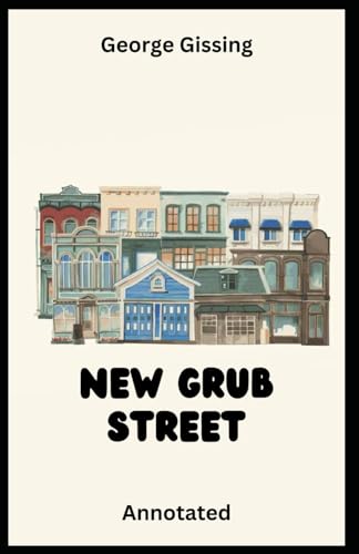 New Grub Street (Annotated) von Independently published
