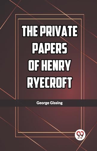 The Private Papers of Henry Ryecroft von Double 9 Books
