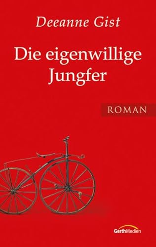 Die eigenwillige Jungfer: Roman.