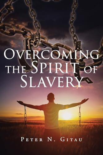 Overcoming the Spirit of Slavery von Christian Faith Publishing