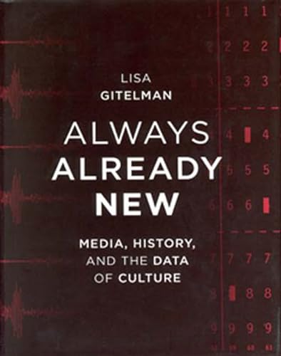 Always Already New: Media, History, and the Data of Culture (Mit Press) von MIT Press