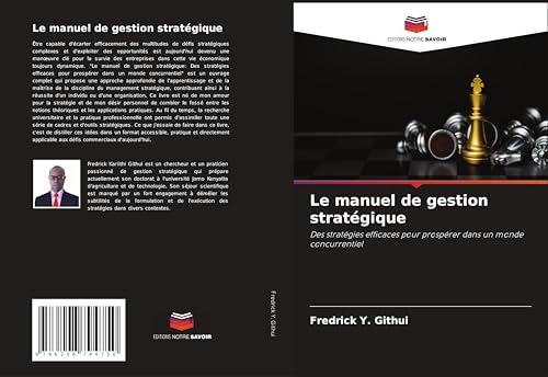 Le manuel de gestion stratégique: Des stratégies efficaces pour prospérer dans un monde concurrentiel von Editions Notre Savoir