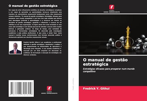 O manual de gestão estratégica: Estratégias eficazes para prosperar num mundo competitivo von Edições Nosso Conhecimento