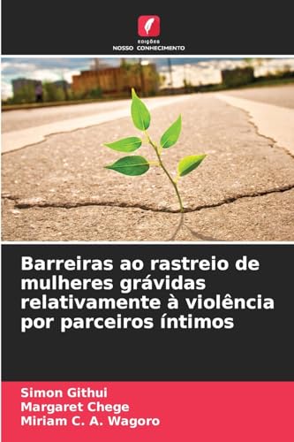 Barreiras ao rastreio de mulheres grávidas relativamente à violência por parceiros íntimos von Edições Nosso Conhecimento