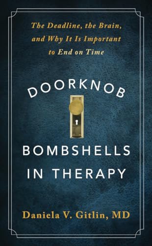 Doorknob Bombshells in Therapy: The Deadline, the Brain, and Why It Is Important to End on Time von WW Norton & Co