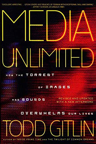 Media Unlimited, Revised Edition: How the Torrent of Images and Sounds Overwhelms Our Lives von Picador