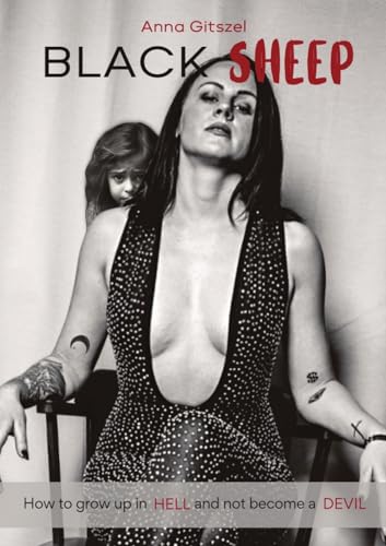 Black Sheep: How to grow up in HELL and not become a DEVIL von Limitless Mind Publishing