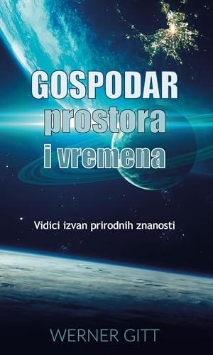 GOSPODAR PROSTORA I VREMENA: Vidici izvan prirodnih znanosti GOSPODAR PROSTORA I VREMENA: Vidici izvan prirodnih znanosti von Lichtzeichen Verlag
