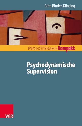 Psychodynamische Supervision (Psychodynamik Kompakt)