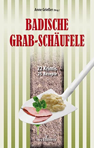 Badische Grabschäufele: 22 Krimis, 22 Rezepte (Krimis und Rezepte)