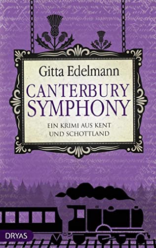 Canterbury Symphony: Ein Krimi aus Kent und Schottland von Dryas Verlag