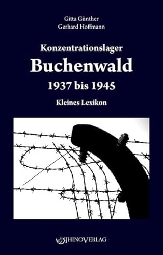 Konzentrationslager Buchenwald 1937–1945: Kleines Lexikon von Rhino Verlag