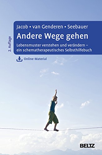 Andere Wege gehen: Lebensmuster verstehen und verändern - ein schematherapeutisches Selbsthilfebuch. Mit Online-Material von Psychologie Verlagsunion