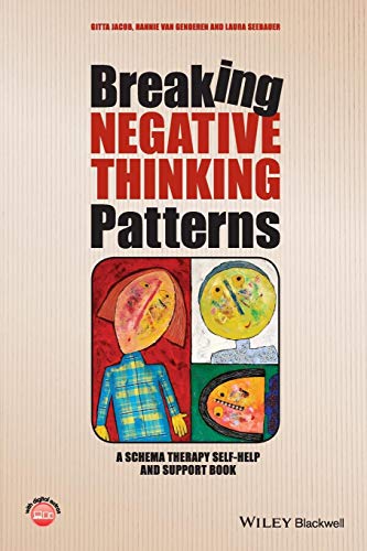 Breaking Negative Thinking Patterns: A Schema Therapy Self-Help and Support Book von Wiley