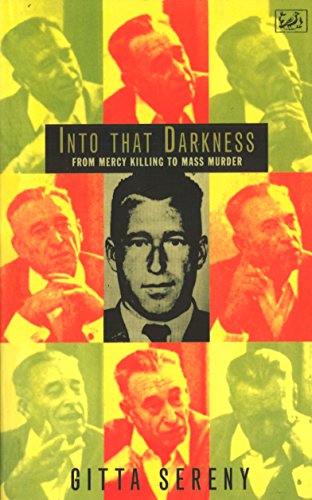 Into That Darkness: From Mercy Killing to Mass Murder von Pimlico