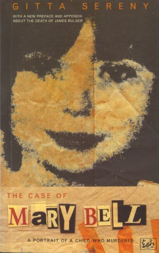 The Case Of Mary Bell: A Portrait of a Child Who Murdered von Pimlico