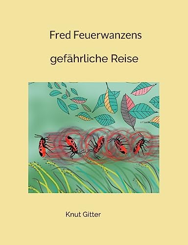 Fred Feuerwanzens: gefährliche Reise