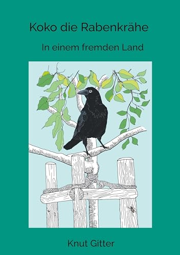 Koko die Rabenkrähe: In einem fremden Land