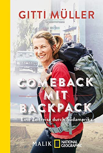 Comeback mit Backpack: Eine Zeitreise durch Südamerika von Piper Verlag GmbH