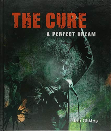 The Cure: A Perfect Dream von Palazzo Editions Ltd