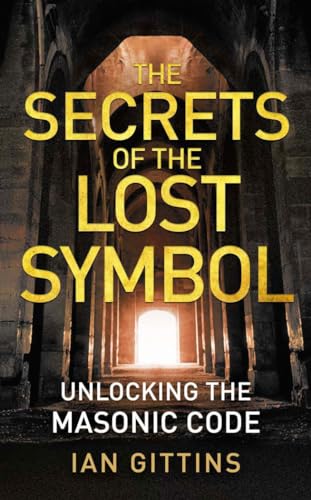 The Secrets of the Lost Symbol: Unlocking the Masonic code The Secrets of the Lost Symbol: Unlocking the Masonic code von Collins