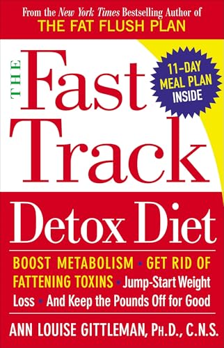 The Fast Track Detox Diet: Boost metabolism, get rid of fattening toxins, jump-start weight loss and keep the pounds off for good von Harmony Books