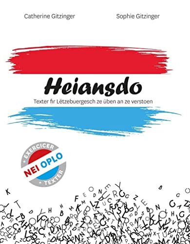 Heiansdo: Texter fir Lëtzebuergesch ze üben an ze verstoen