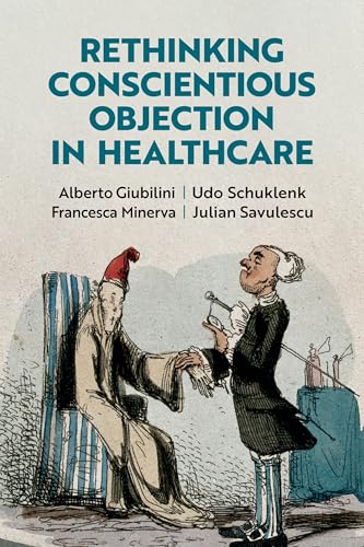 Rethinking Conscientious Objection in Health Care von Oxford University Press Inc