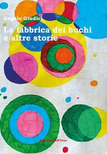 La fabbrica dei buchi e altre storie La fabbrica dei buchi e altre storie von Edizioni dell'Orso