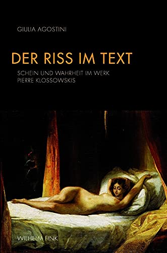 Der Riss im Text. Schein und Wahrheit im Werk Pierre Klossowskis