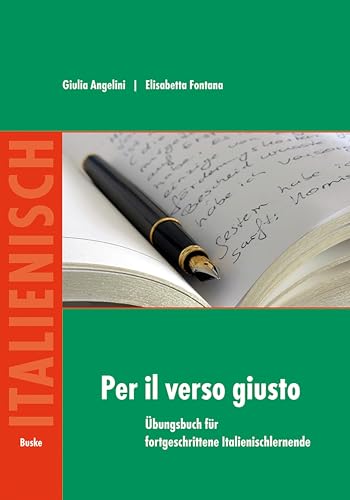 Per il verso giusto. Übungsbuch für fortgeschrittene Italienischlernende